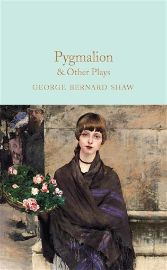Pygmalion & Other Plays - George Bernard Shaw - Macmillan Collector's Library Pygmalion & Other Plays