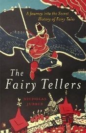 The Fairy Tellers : A Journey into the Secret History of Fairy Tales