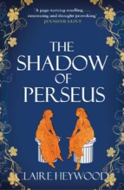 The Shadow of Perseus: A compelling feminist retelling of the myth of Perseus told from th
