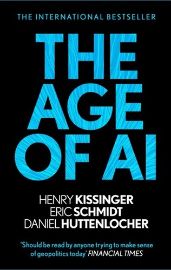 The Age of AI: And Our Human Future