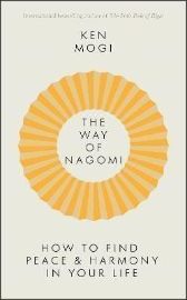 The Way of Nagomi : Live more harmoniously the Japanese way