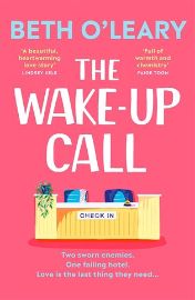 The Wake-Up Call: The addictive enemies-to-lovers romcom from the million-copy bestselling
