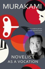 Novelist as a Vocation: ´Every creative person should read this short book´ Literary Revie