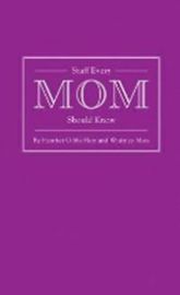 Stuff Every Mum Should Know