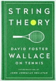 String Theory: David Foster Wallace On Tennis: A Library of America Special Publication