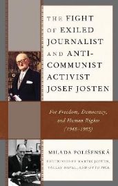 Fight of Exiled Journalist and Anti-Communist Activist Josef Josten