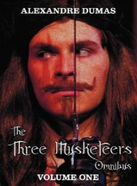 The Three Musketeers Omnibus, Volume One (Six Complete and Unabridged Books in Two Volumes