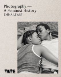 Photography A Feminist History