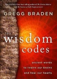 The Wisdom Codes: Ancient Words to Rewire Our Brains and Heal Our Hearts
