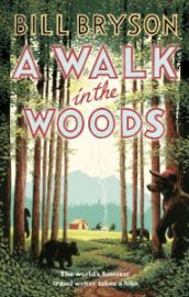 A Walk In The Woods: The World´s Funniest Travel Writer Takes a Hike