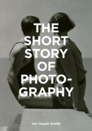The Short Story of Photography: A Pocket Guide to Key Genres, Works, Themes & Te
