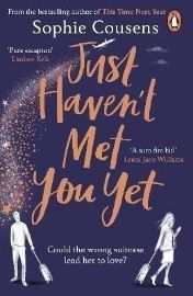 Just Haven´t Met You Yet: The new feel-good love story from the author of THIS TIME NEXT Y