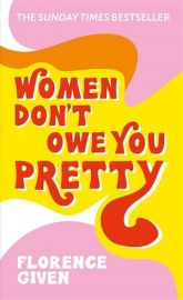 Women Don´t Owe You Pretty