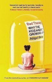 Bad Therapy: Why the Kids Aren't Growing Up - Psychologie v angličtině Bad Therapy: Why the Kids Aren´t Growing Up