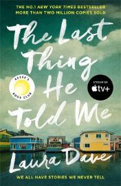 The Last Thing He Told Me: Now a major Apple TV series starring Jennifer Garner and Nikola - Laura Dave - Detektivky v angličtině The Last Thing He Told Me: Now a major Apple TV series starring Jennifer Garner and Nikola