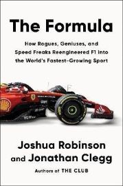The Formula: How Rogues, Geniuses, and Speed Freaks Reengineered F1 into the World's Faste - Knihy o sportu v angličtině The Formula: How Rogues, Geniuses, and Speed Freaks Reengineered F1 into the World´s Faste
