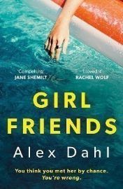 Girl Friends: The holiday of your dreams becomes a nightmare in this dark and addictive gl