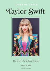 Icons of Style - Taylor Swift: The story of a fashion icon - Knihy o módě, umění a designu v angličtině Icons of Style - Taylor Swift: The story of a fashion icon
