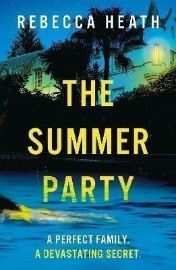 The Summer Party: An absolutely glamorous and unputdownable psychological thriller with a 