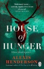 House of Hunger: the shiver-inducing, skin-prickling, mouth-watering feast of a Gothic nov