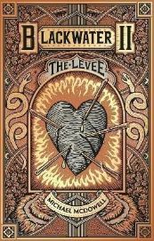 Blackwater II: The Levee: The Blackwater Saga