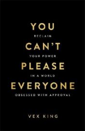 You Can´t Please Everyone - Vex King - Seberozvojové knihy v agličtině You Can´t Please Everyone