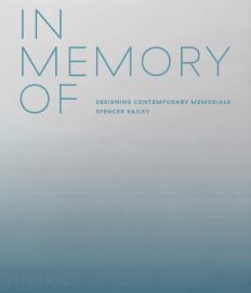 In Memory Of: Designing Contemporary Memorials