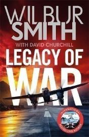 Legacy of War: The bestselling story of courage and bravery from global sensation author W