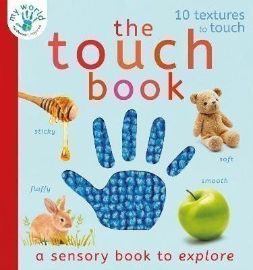 The Touch Book : a sensory book to explore