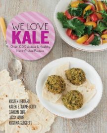 We Love Kale: Handpicked Recipes from the Experts