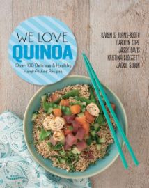 We Love Quinoa: Handpicked Recipes from the Experts
