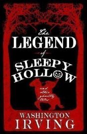 The Legend of Sleepy Hollow and Other Ghostly Tales: Annotated Edition - Contains Twelve G