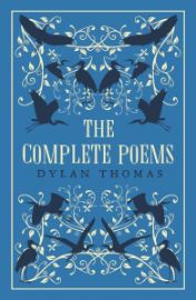Dylan Thomas: The Complete Poems