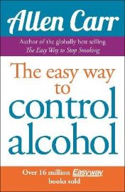 Allen Carr´s Easyway to Control Alcohol