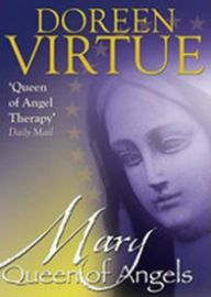 Mary, Queen of Angels - Doreen Virtue - Anglická literatura Mary, Queen of Angels