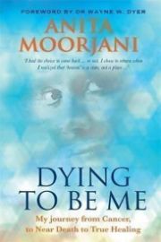 Dying to Be Me - Anita Moorjani - Anglická literatura Dying to Be Me