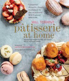 Patisserie at Home: Step-by-step recipes to help you master the art of French pa
