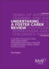 Undertaking a Foster Carer Review : A Guide to Collecting and Analysing Information for a 