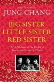 Big Sister, Little Sister, Red Sister : Three Women at the Heart of Twentieth-Century Chin
