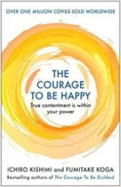 Courage to be Happy: True Contentment Is In Your Power