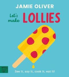 Jamie Oliver: Let´s Make Lollies