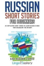 Russian Short Stories for Beginners - Čtení v ruštině Russian Short Stories for Beginners