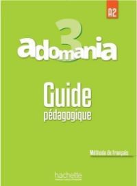 Adomania 3 (A2) Guide pédagogique