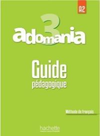 Adomania 3 (A2) Guide pédagogique