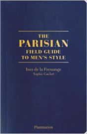 The Parisian Field Guide to Men’s Style