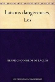 liaisons dangereuses, Les