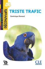Triste trafic - Niveau B1.1 - Lecture Découverte - Audio téléchargeable - Literatura ve francouzštině Triste trafic - Niveau B1.1 - Lecture Découverte - Audio téléchargeable