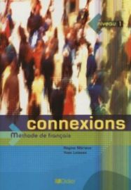 Connexions: Livre D´eleve Niveau 1 : Methode De Francais