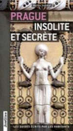 Prague insolite et secrete