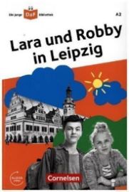 Die junge DaF-Bibliothek A2 Lara und Robby in Leipzig